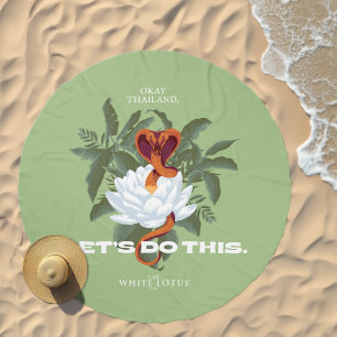 "Let's Do This" Cobra - The White Lotus Beach Towel