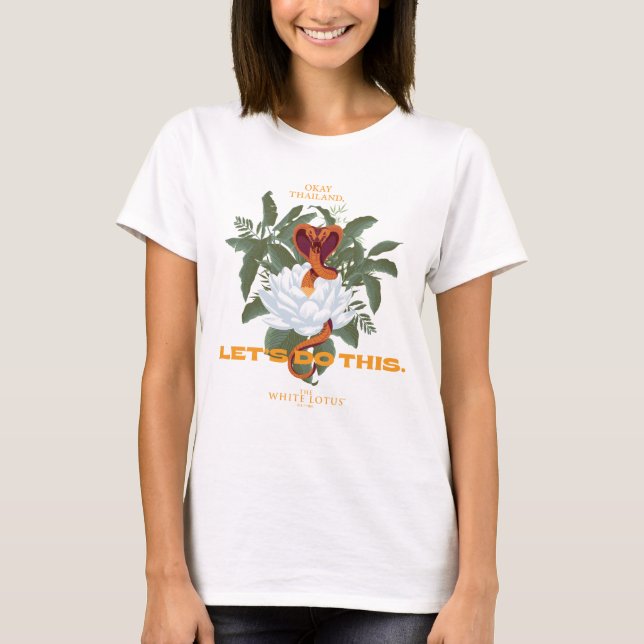 "Let's Do This" Cobra - The White Lotus T-Shirt (Front)