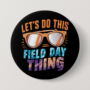 Let's Do This Field Day Thing Sunglasses Teacher Button