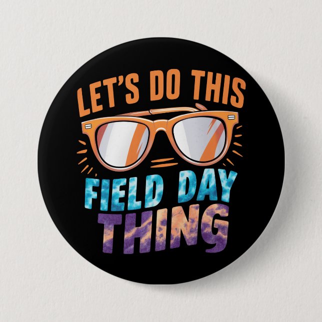Let's Do This Field Day Thing Sunglasses Teacher  Button (Front)