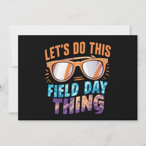 Lets Do This Field Day Thing Sunglasses Teacher  Invitation