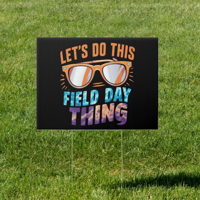 Let's Do This Field Day Thing Sunglasses Teacher  Sign (Insitu)