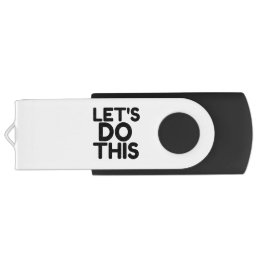 LET&#39;S DO THIS FLASH DRIVE