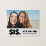 Let's Do This - Funny Bridesmaid Proposal Photo Jigsaw Puzzle<br><div class="desc">Two friends photo a funny bridesmaid or maid of honor proposal jigsaw puzzle "SIS. LET'S DO THIS! Will you be my bridesmaid?"</div>