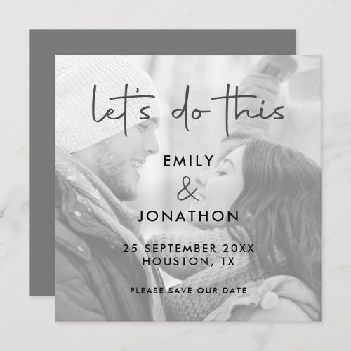 Lets Do This Photo Black White Save The Date Card