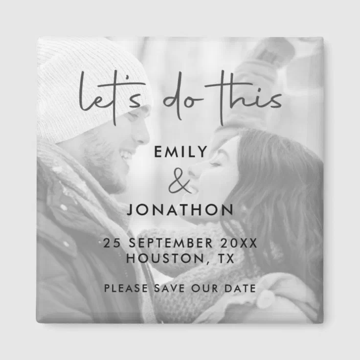 Lets Do This Photo Black White Save The Date Magnet | Zazzle