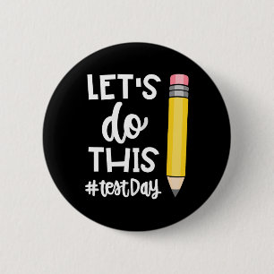 Lets Do This Test Day State Testing Teacher Motiva Button