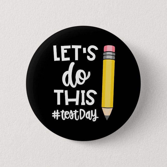 Lets Do This Test Day State Testing Teacher Motiva Button (Front)