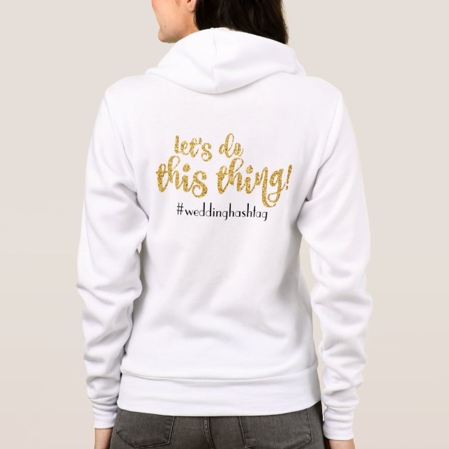 Let's do this thing wedding hashtag hoodie (Back)