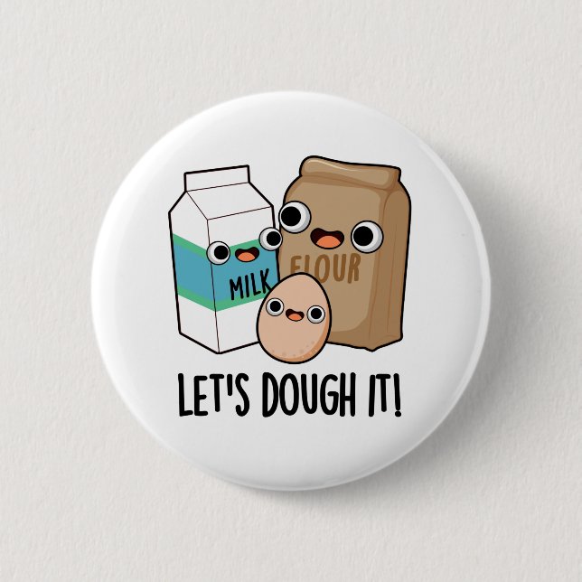 Let's Dough It Funny Baking Pun  Button (Front)