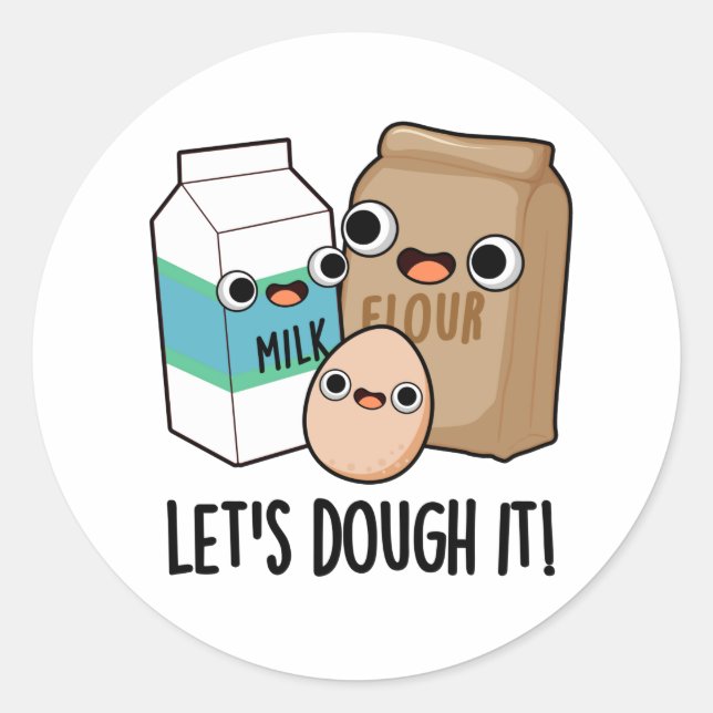 Let's Dough It Funny Baking Pun  Classic Round Sticker (Front)