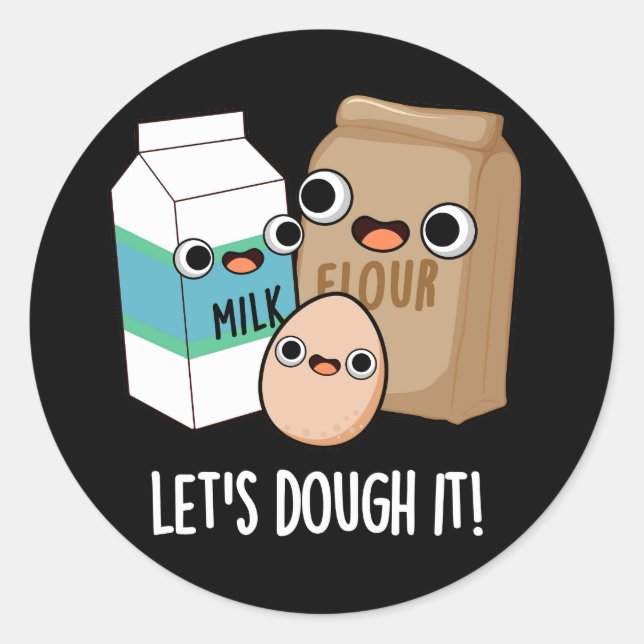 Let's Dough It Funny Baking Pun Dark BG Classic Round Sticker (Front)