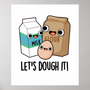 Let's Dough It Funny Baking Pun  Poster