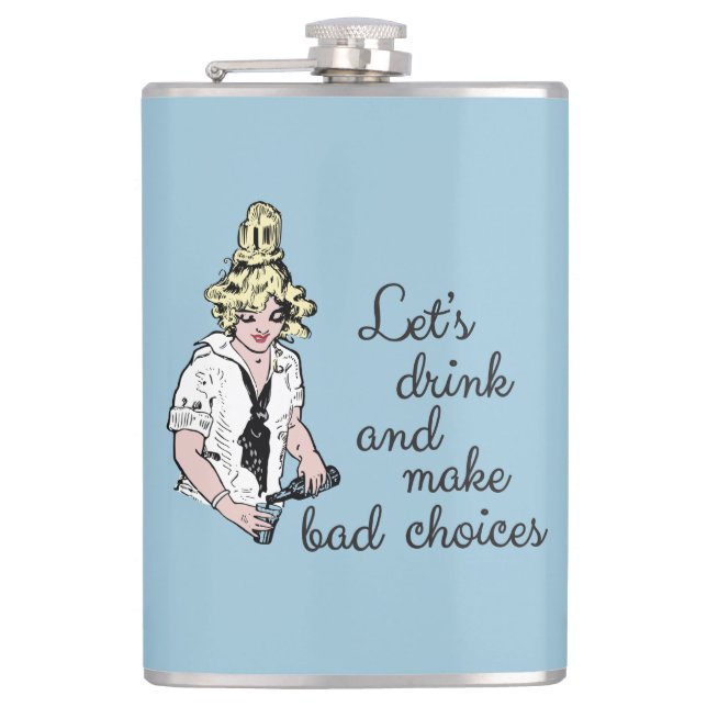 Let's drink and make bad choices flask (Front)
