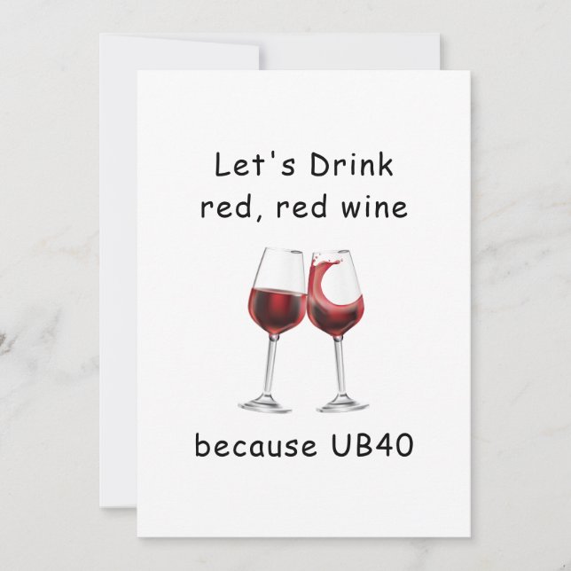 Lets drink red red wine Funny 40th Birthday Card (Front)