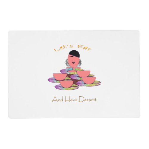 Let's Eat And Have Dessert Placemat