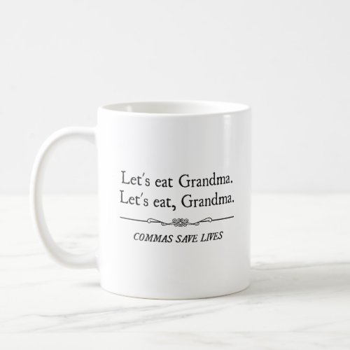 Lets Eat Grandma Commas Save Lives  Coffee Mug