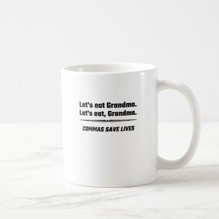 Let's Eat Grandma Commas Save Lives Coffee Mug