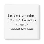 Let's Eat Grandma Commas Save Lives Magnet Let's Eat Grandma Commas Save Lives Magnet