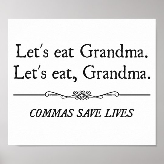 Lets Eat Grandma Commas Save Lives Poster 0663