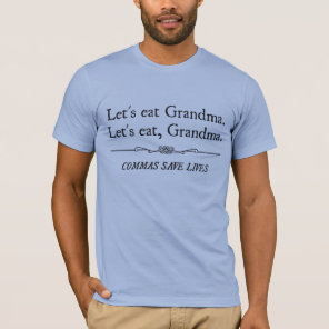 Let's Eat Grandma Commas Save Lives T-Shirt