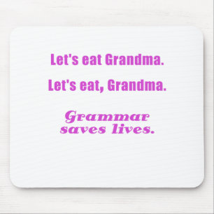 Let's Eat Grandma Grammar Saves Lives Mouse Pad