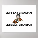 LET'S EAT GRANDMA POSTER<br><div class="desc">Love,  Party,  Birthday,  Humor, ,  Fun , Heart,  Animal,  Symbol</div>