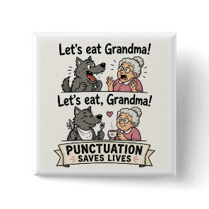 Lets Eat Grandma Punctuation Saves Lives Button