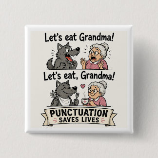 Lets Eat Grandma Punctuation Saves Lives Button