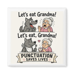 Lets Eat Grandma Punctuation Saves Lives Magnet