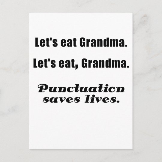 Let's Eat Grandma Punctuation Saves Lives Postcard | Zazzle.com