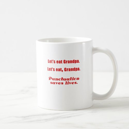 Lets Eat Grandpa Punctuation Saves Lives Coffee Mug