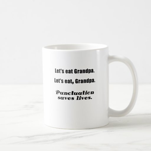 Let's Eat Grandpa Punctuation Saves Lives Coffee Mug | Zazzle