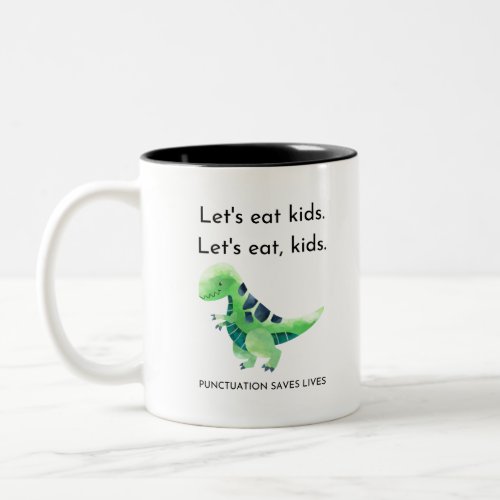 Lets eat kids Lets eat kids Two_Tone Coffee Mug