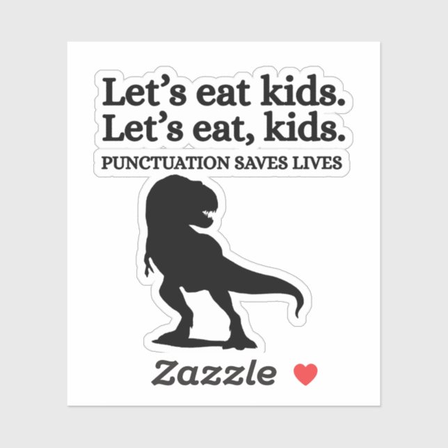 Let's Eat Kids Punctuation Grammar Funny Teacher Sticker (Sheet)