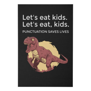 Let's eat Kids Punctuation Saves Lives Funny Faux Canvas Print