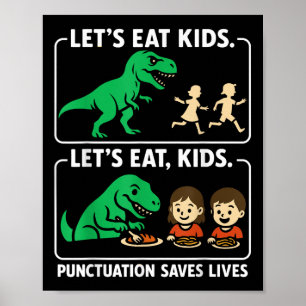 Lets Eat Kids Punctuation Saves Lives Funny Gramma Poster