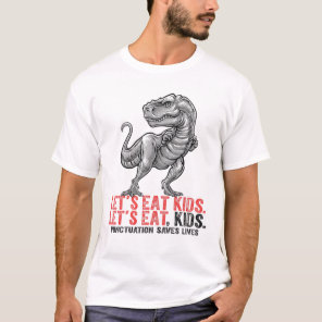 Let's Eat Kids Punctuation Saves Lives Grammar Tea T-Shirt