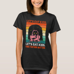 let's eat kids punctuation saves lives halloween T-Shirt