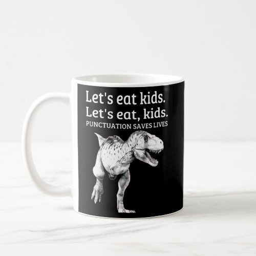 LetS Eat Punctuation Saves Lives Grammar Coffee Mug