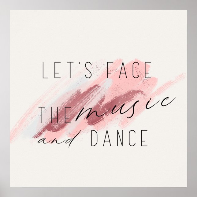 Let's Face The Music and Dance Quote Poster (Front)