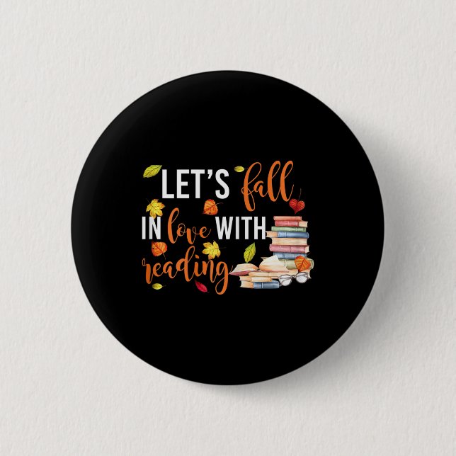 Let's Fall In Love With Reading Fun Books Lovers  Button (Front)