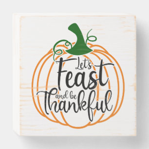 Let's Feast & Be Thankful Wooden Box Sign