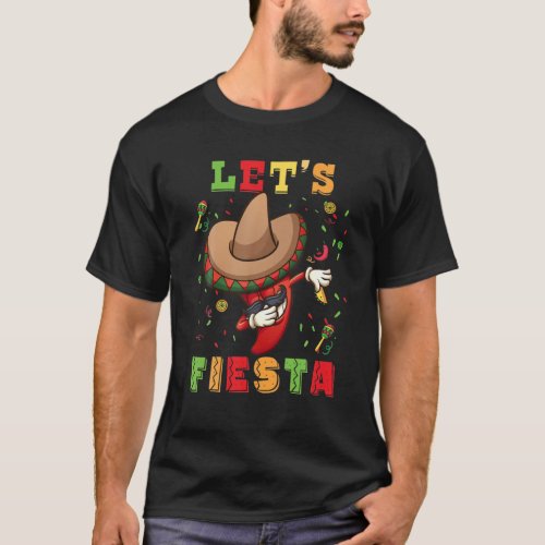 Lets Fiesta Cinco De Mayo Dabbing Chili Mexico Pa T_Shirt