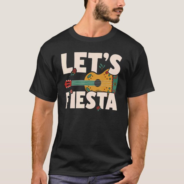 Let's Fiesta Cinco de Mayo Mexican Party 1 T-Shirt (Front)