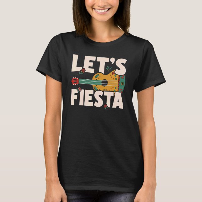 Let's Fiesta Cinco de Mayo Mexican Party 1 T-Shirt (Front)