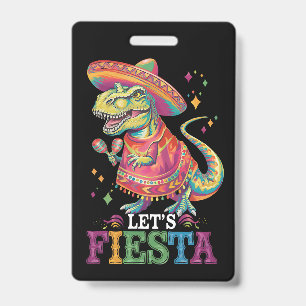 Let's Fiesta Cinco De Mayo T Rex Dinosaur Badge