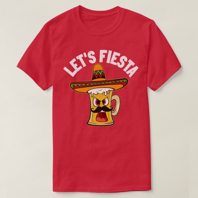 Lets Fiesta Funny Cinco de Mayo Mexican Beer with  T-Shirt (Design Front)