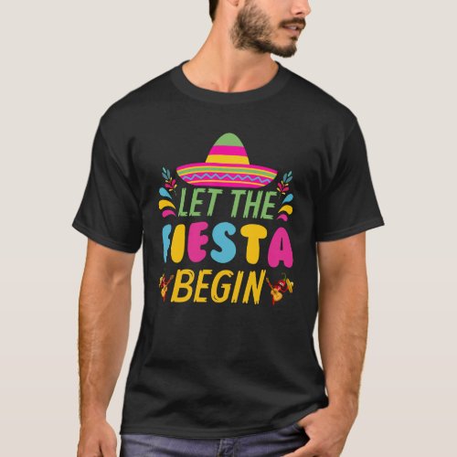 Lets Fiesta Let Fiesta Begin Mexican Funny T_Shirt