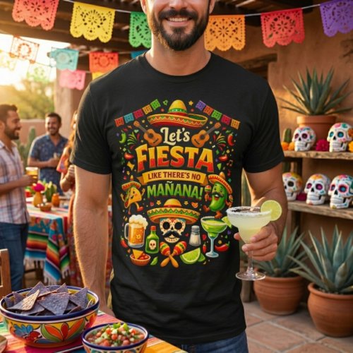 Let's Fiesta Like There's No Mañana Cinco De Mayo T-Shirt